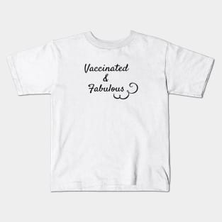 Vaccinated and fabulous Kids T-Shirt